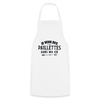 Je Veux Des Paillettes Dans Ma Vie - Tablier de cuisine - blanc - Devant - AI Model Male 185 dark (185cm)