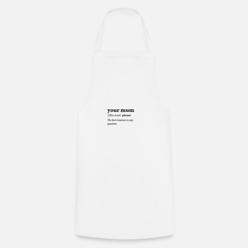 Your Mum (your Mudda) Clean Edition - Cooking Apron - white