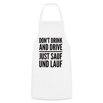 Don't Drink And Drive Just Sauf Und Lauf - Kochschürze - Weiß - Vorne - AI Model Male 185 dark (185cm)