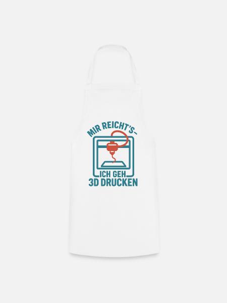 Mir reicht's ich geh 3D drucken - Kochschürze - Weiß