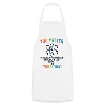 Funny Science Gift You Matter Motivation - Cooking Apron - white - Front - AI Model Male 185 dark (185cm)