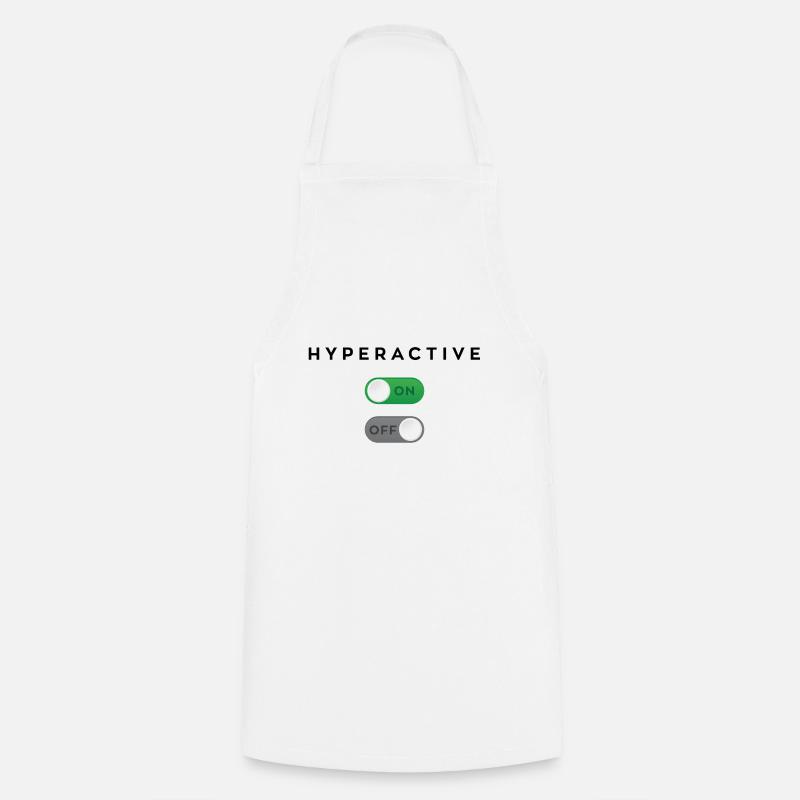 Hyperactive mode on - Cooking Apron - white