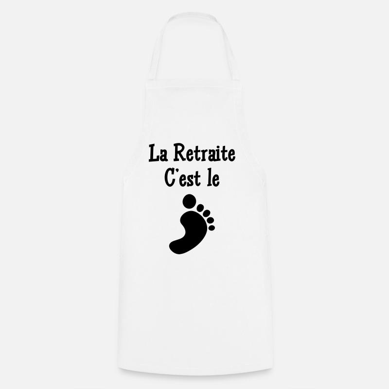 La Retraite c'est le pied - Tablier de cuisine - blanc