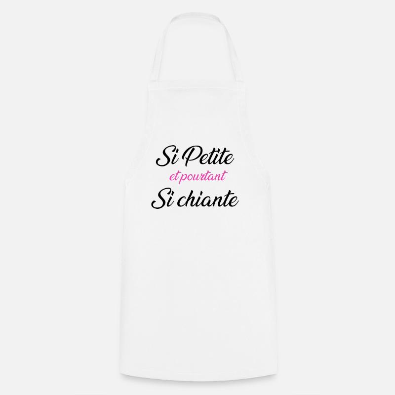 si petite et pourtant si chiante - Tablier de cuisine - blanc