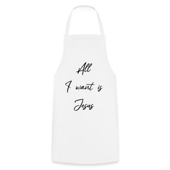 Jesus is all I want and need - Christian - Cooking Apron - white - Front - AI Model Male 185 dark (185cm)