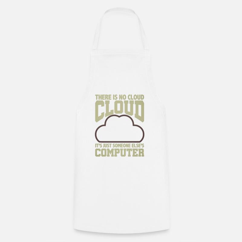 Computer Humor Keine Cloud Der Computer eines anderen - Kochschürze - Weiß