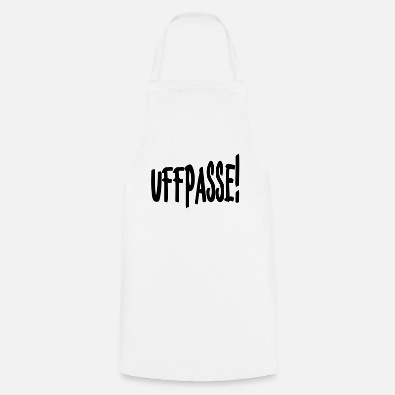 Uffpasse - Aufpassen - Kochschürze - Weiß