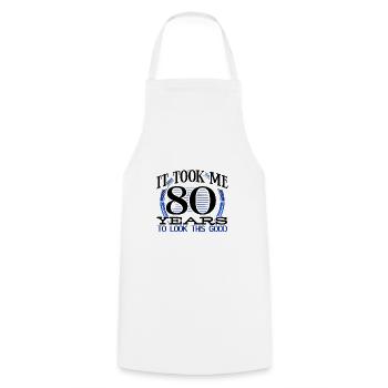 80th Birthday Gift Took Me 80 Years to Look This - Cooking Apron - white - Front - AI Model Male 185 dark (185cm)