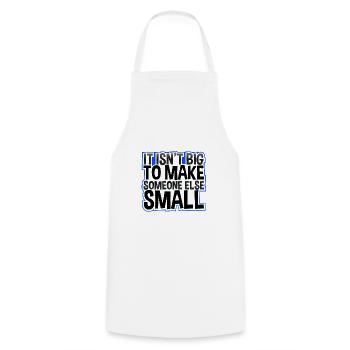 Anti Bullying Gift Isn't Big Make Someone Else - Cooking Apron - white - Front - AI Model Male 185 dark (185cm)