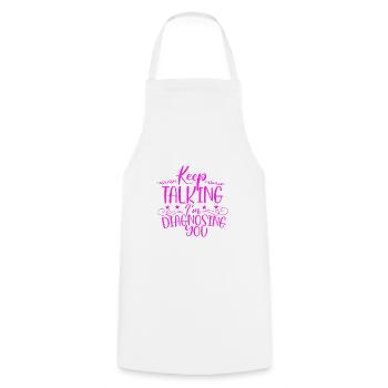 Sarcastic Gift Keep Talking I'm Diagnosing You - Cooking Apron - white - Front - AI Model Male 185 dark (185cm)