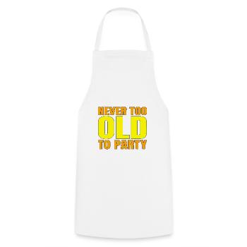 Funny Aging Gift Never too Old to Party Sarcasm - Cooking Apron - white - Front - AI Model Male 185 dark (185cm)