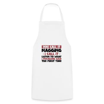 You Call It Nagging Listen to What I Said 1st - Cooking Apron - white - Front - AI Model Male 185 dark (185cm)