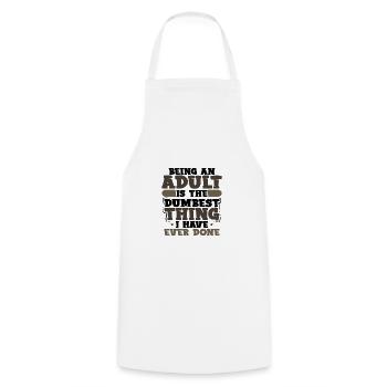 Adult Sarcasm Adult is the Dumbest Thing Ever - Cooking Apron - white - Front - AI Model Male 185 dark (185cm)