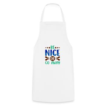 Sarcastic Gift Be Nice or Go Away Funny Sarcasm - Cooking Apron - white - Front - AI Model Male 185 dark (185cm)