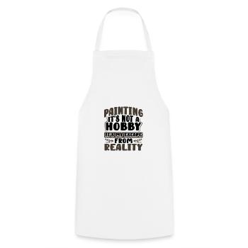 Painter Gifts Painting Not Hobby Escape from - Cooking Apron - white - Front - AI Model Male 185 dark (185cm)