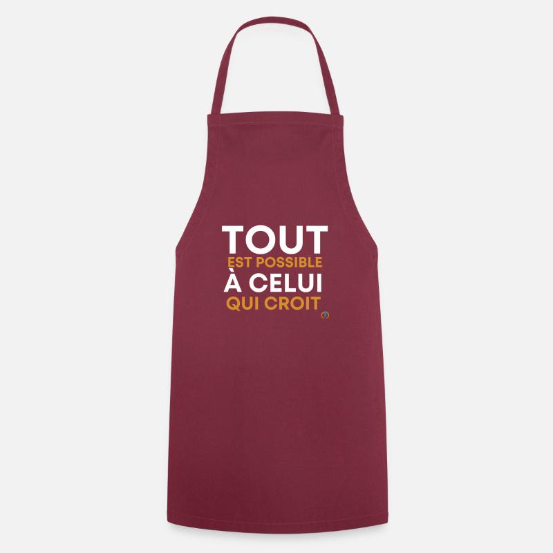 TOUT EST POSSIBLE A CELUI QUI CROIT - Tablier de cuisine - bordeaux