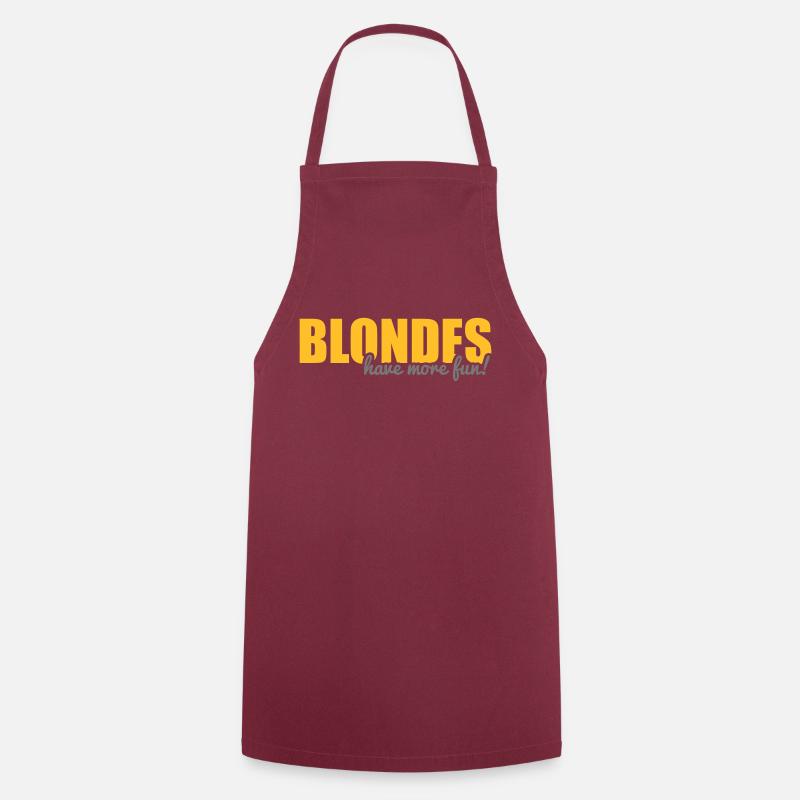 Blondes have more fun! - Tablier de cuisine - bordeaux