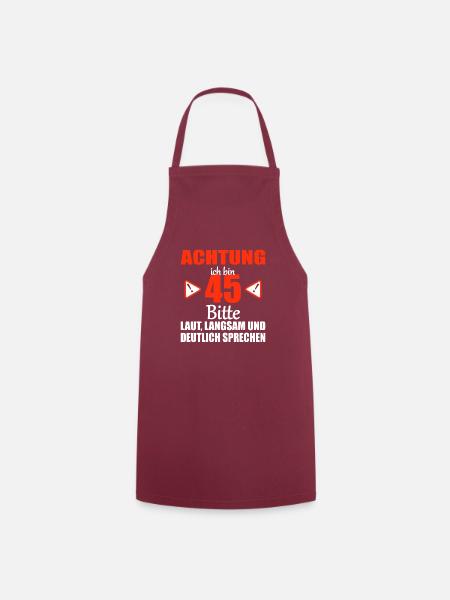 Achtung ich bin 45 Jahre 45 Geburtstag Geschenk - Kochschürze - Bordeaux