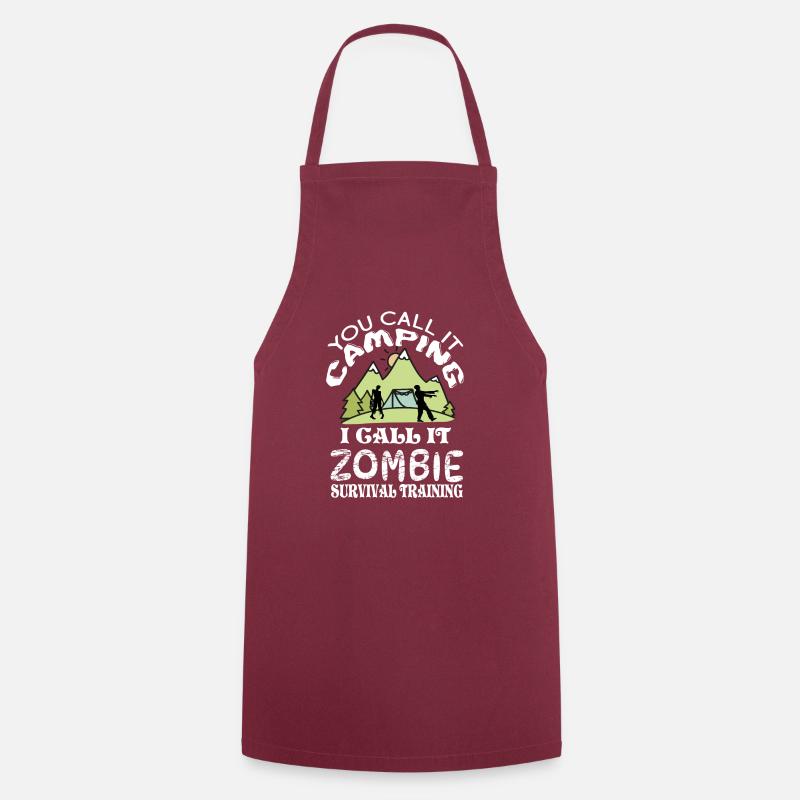 You call it camping, I zombie survival training - Cooking Apron - bordeaux