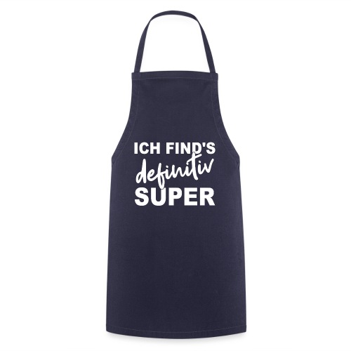 ICH FIND'S definitiv SUPER - Kochschürze