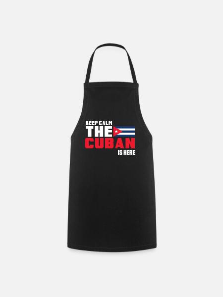 Keep Calm The Cuban is Here Cuba - Cooking Apron - black