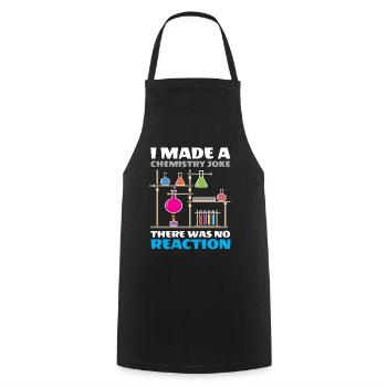 I Made A Chemistry Joke There Was No Reaction - Cooking Apron - black - Front - AI Model Male 185 dark (185cm)