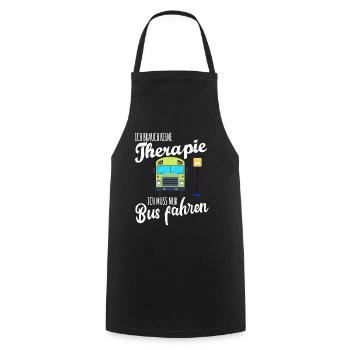 No therapy Only bus driving bus driver - Cooking Apron - black - Front - AI Model Male 185 dark (185cm)