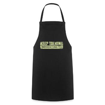 Keep Talking Im Diagnosing You Psychology Doctor - Cooking Apron - black - Front - AI Model Male 185 dark (185cm)