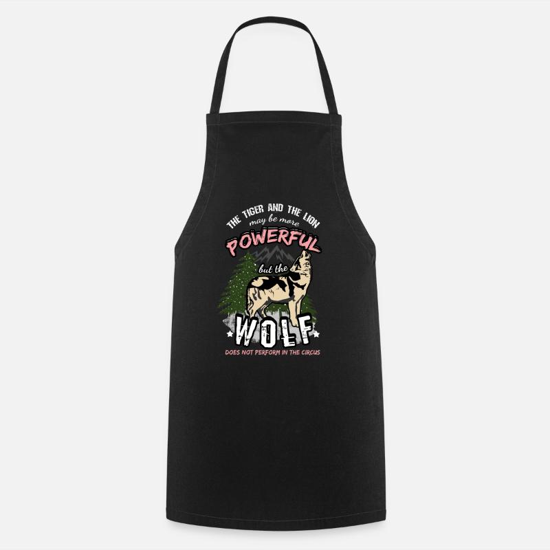 Wolf quote saying lion and tiger circus - Cooking Apron - black