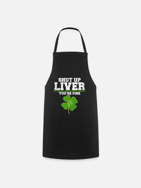 Halt die Klappe Leber Du bist in Ordnung Lustiger St Patrick Tag - Forklæde - sort