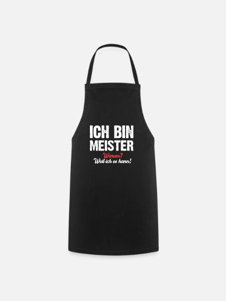 Ich bin Meister warum? Weil ich es kann! - Kochschürze - Schwarz