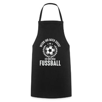 WENN IHR MICH SUCHT ICH BIN BEIM FUSSBALL - Kochschürze - Schwarz - Vorne - AI Model Male 185 dark (185cm)