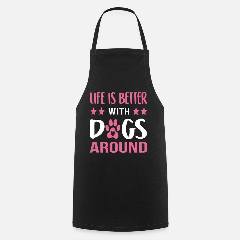 Life is better with dogs - Cooking Apron - black