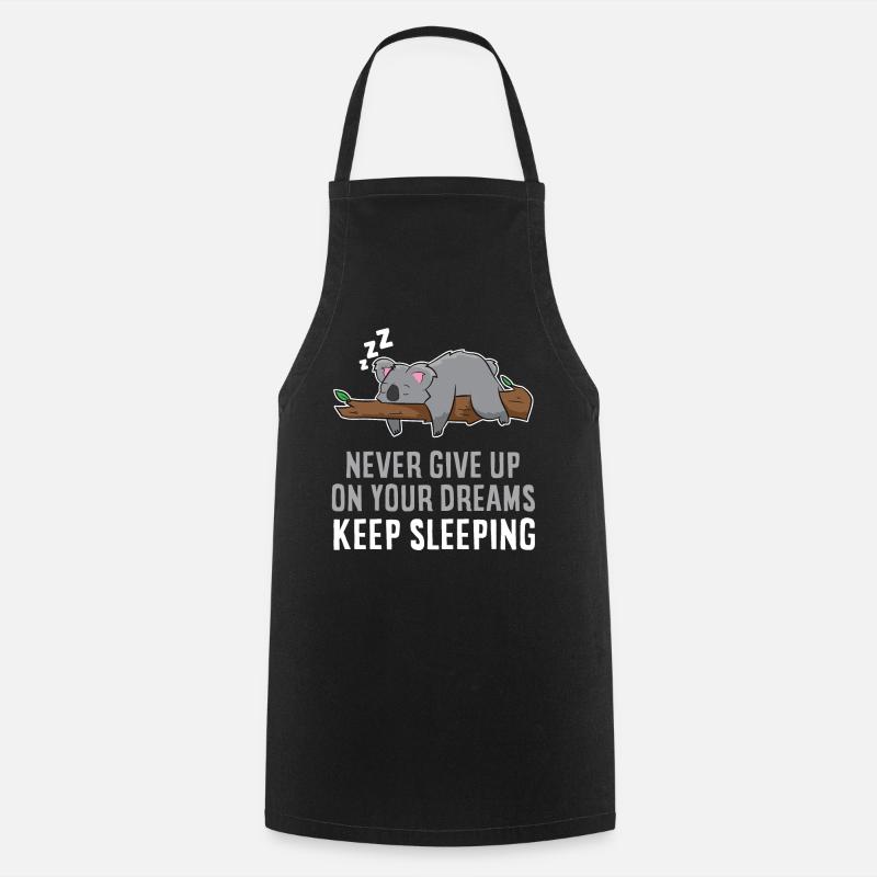 Funny Koala Never Give Up On Your Dreams - Cooking Apron - black