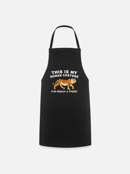 This Is My Human Costume I'm Really A Tiger - Cooking Apron - black