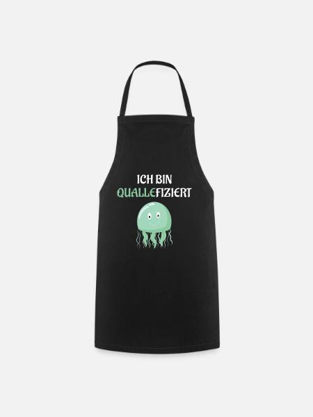ICH BIN QUALLEFIZIERT - QUALLEN GESCHENK - Kochschürze - Schwarz