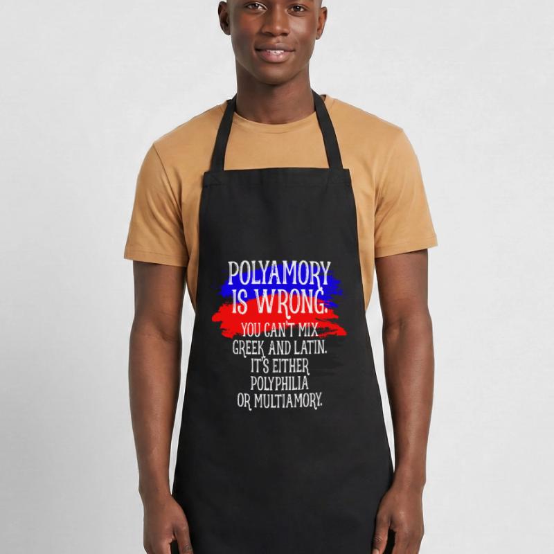 Polyamory Is Wrong Polyamorous saying polyamory Cooking Apron