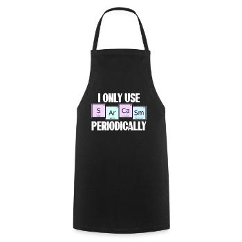 I Only Use Sarcasm Periodically Elements Chemistry - Cooking Apron - black - Front - AI Model Male 185 dark (185cm)