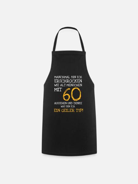 Erschrocken wie ich mit 60 aussehe - Kochschürze - Schwarz