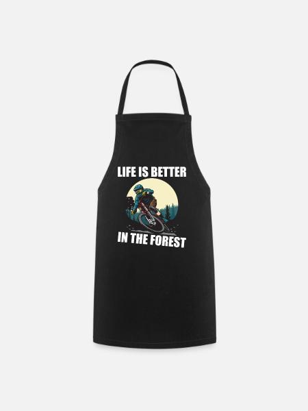 MTB Mountain Bike Life is better in the forest - Cooking Apron - black