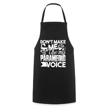 Don't Make Me Use My Paramedic Voice - Kochschürze - Schwarz - Vorne - AI Model Male 185 dark (185cm)