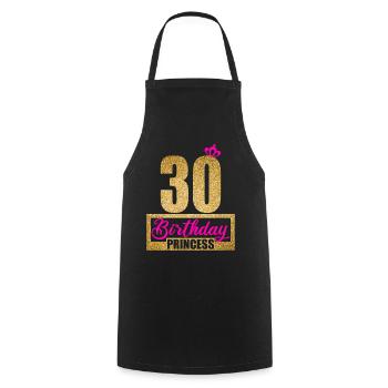 30th Birthday 30 years 30s Birthday Princess - Cooking Apron - black - Front - AI Model Male 185 dark (185cm)