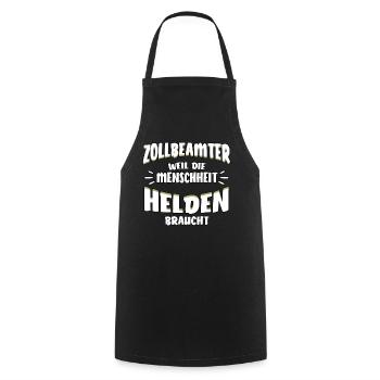 Zollbeamter lustiger Spruch - Helden - Kochschürze - Schwarz - Vorne - AI Model Male 185 dark (185cm)