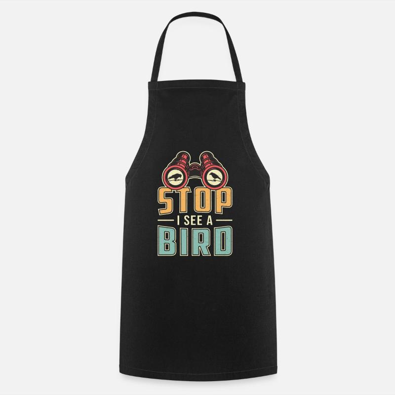 Bird Watching Retro Stop I See A Bird Watcher - Tablier de cuisine - noir