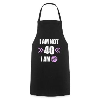 I'm i am Not 40 I'm 39 + Tax 40th birthday - Cooking Apron - black - Front - AI Model Male 185 dark (185cm)