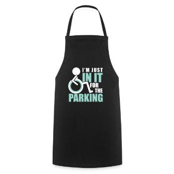Handicap Wheelchair I'm Just In It For The Parking - Cooking Apron - black - Front - AI Model Male 185 dark (185cm)