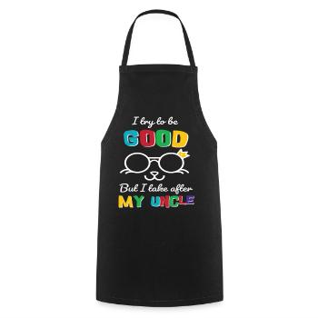 I Try To Be Good But I Take After My Uncle T Shirt - Tablier de cuisine - noir - Devant - AI Model Male 185 dark (185cm)