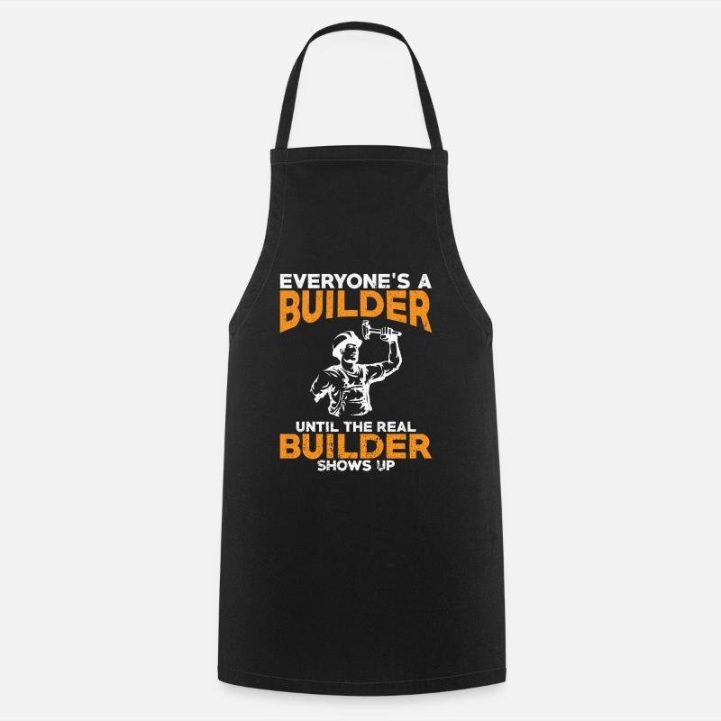 Everyone 's a Builder - Builder thirt Gifts - Cooking Apron - black