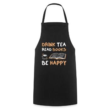 Drink Tea Read Books Be Happy - Cooking Apron - black - Front - AI Model Male 185 dark (185cm)