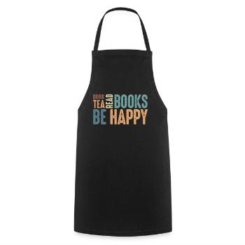 Drink Tea Read Books Be Happy - Cooking Apron - black - Front - AI Model Male 185 dark (185cm)